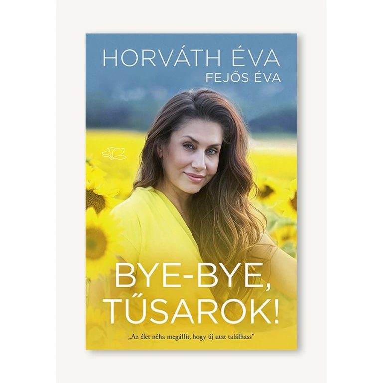 FEJŐS ÉVA – HORVÁTH ÉVA – BYE-BYE, TŰSAROK!