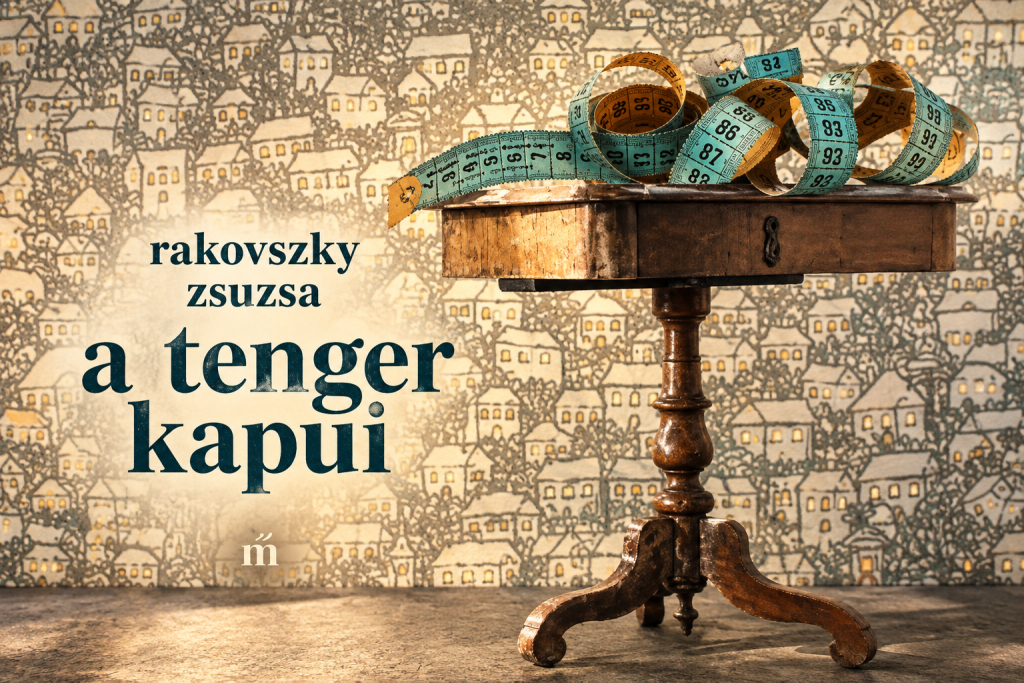 RAKOVSZKY ZSUZSA – A TENGER KAPUI