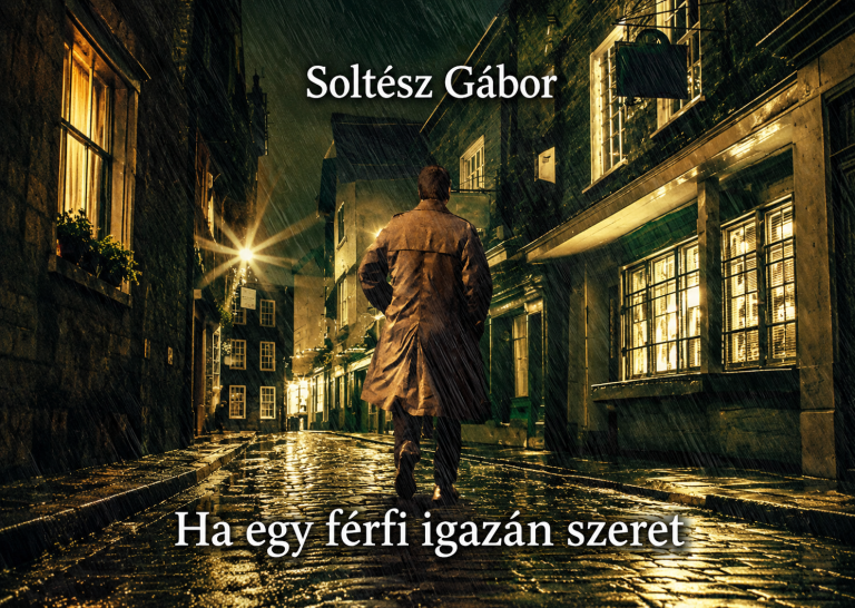 HA EGY FÉRFI IGAZÁN SZERET – SOLTÉSZ GÁBOR