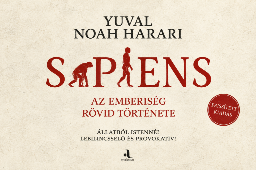 YUVAL NOAH HARARI – SAPIENS – AZ EMBERISÉG RÖVID TÖRTÉNETE